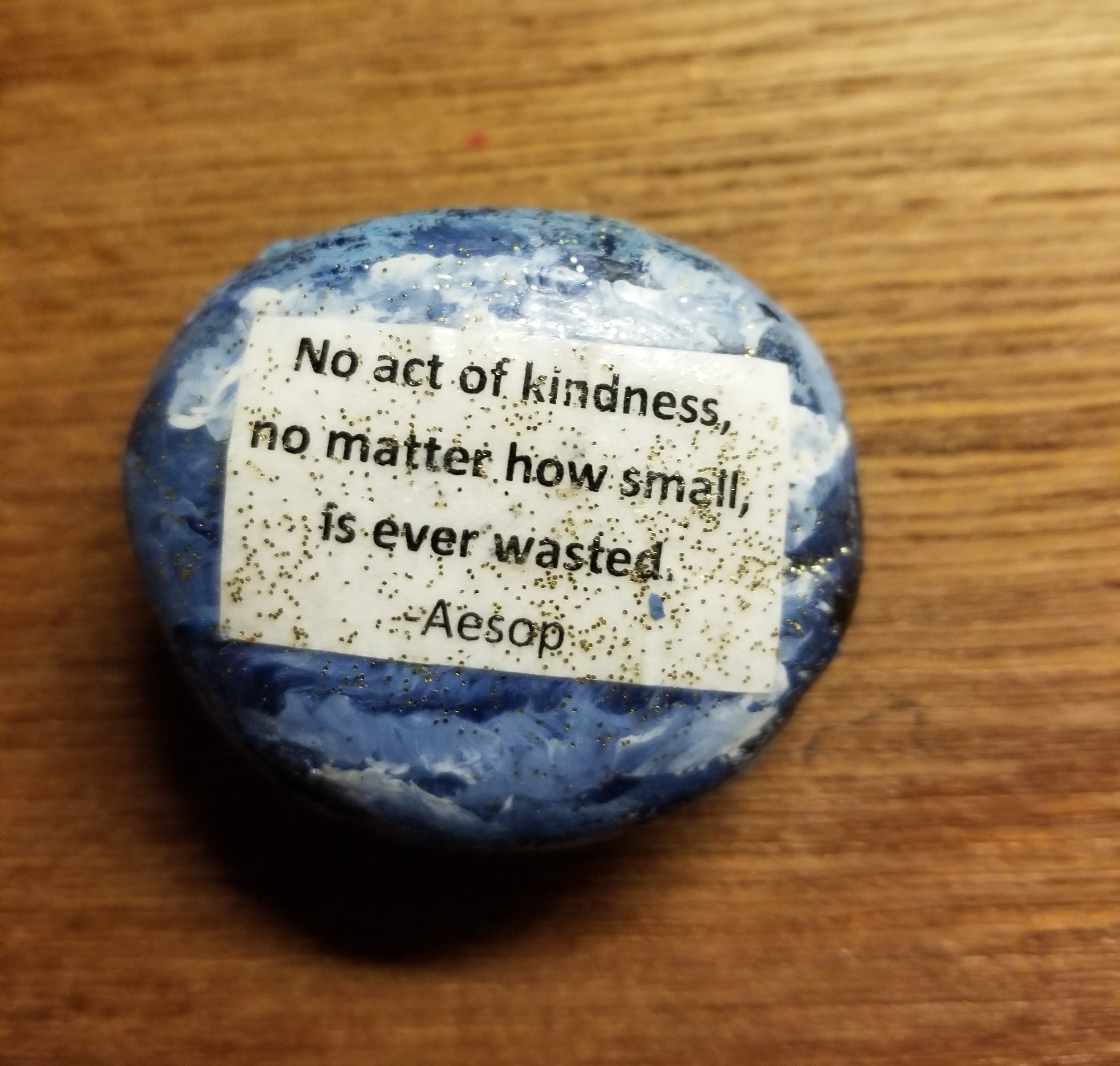 No act of kindness, no matter how small, is ever wasted. Aesop